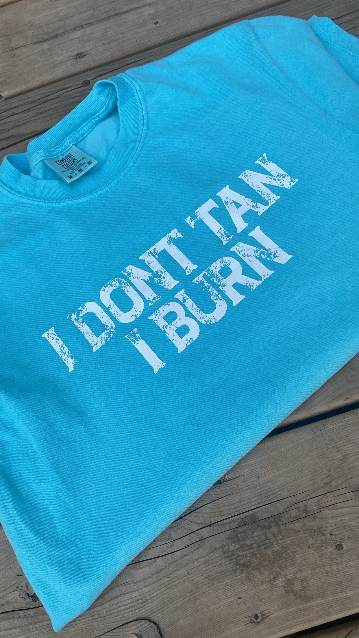 I DON’T TAN I BURN