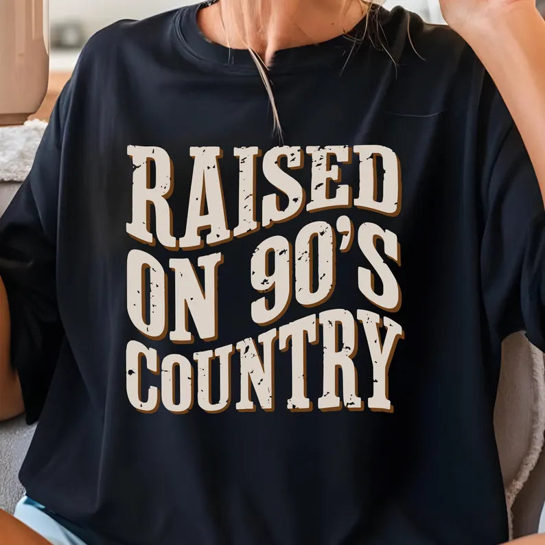 RAISED ON 90S COUNTRY