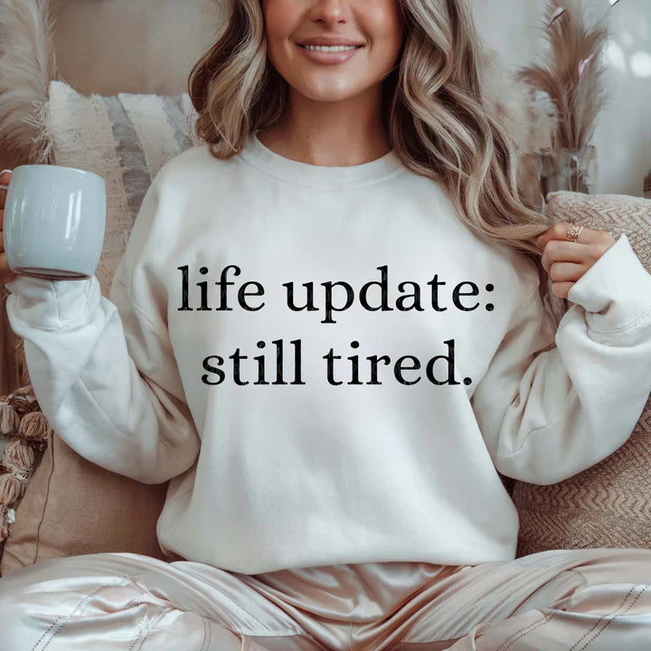 STILL TIRED
