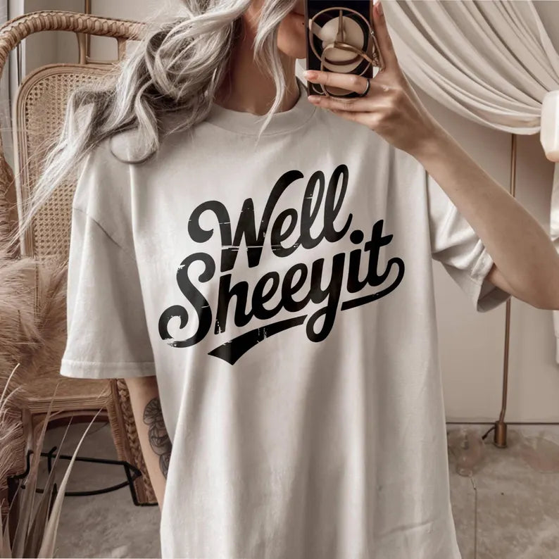 WELL SHEEYIT