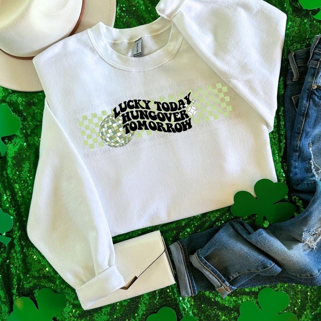 LUCKY TODAY HUNGOVER TOMORROW