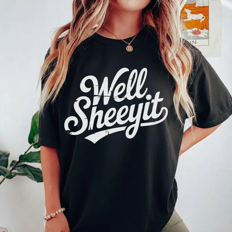 WELL SHEEYIT