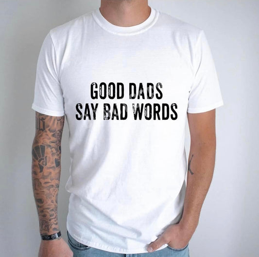 GOOD DADS SAY BAD WORDS