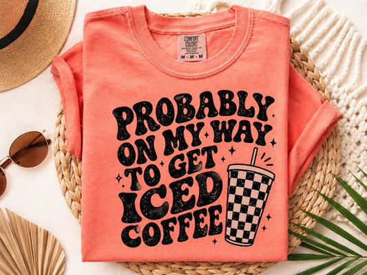 PROBABLY ON MY WAY