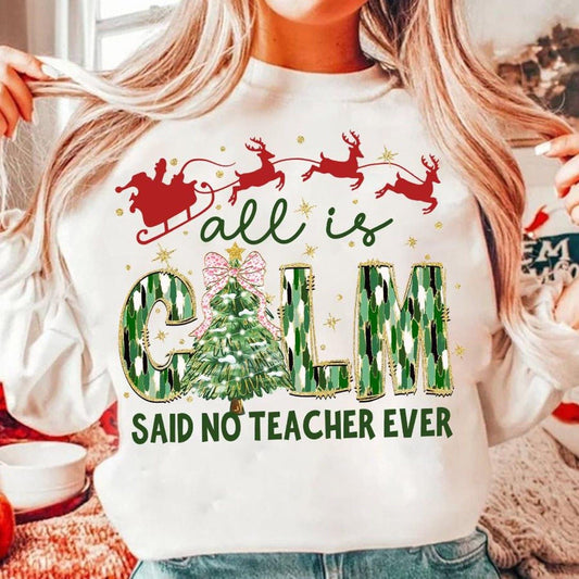 ALL IS CALM SAID NO TEACHER EVER
